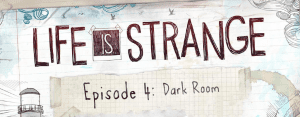 Life is Strange - Disponibile il trailer di Episode 4: Dark Room e vendite del gioco